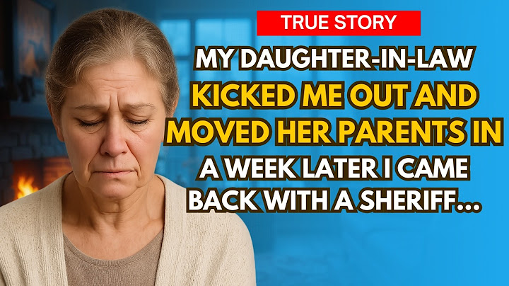 My daughter-in-law kicked me out and moved her parents in—A week later I came back with a sheriff...