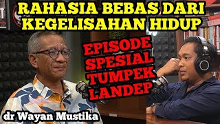 THE SECRET OF A HAPPY LIFE FREE FROM ANXIETY AND WORRY - TUMPEK LANDEP EDITION - Dr. Wayan Mustika