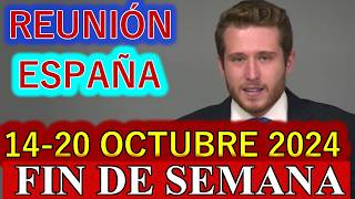 Reunión de este Fin de Semana 14-20 de Octubre 2024 ESPAÑA