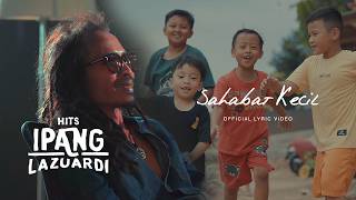 IPANG LAZUARDI - SAHABAT KECIL