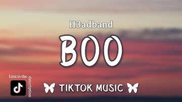 H3adband - BOO (Lyrics) Tiktok "don