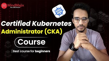 Kubernetes Course | Certified Kubernetes Administrator Exam Preparation 2026 | MindMajix