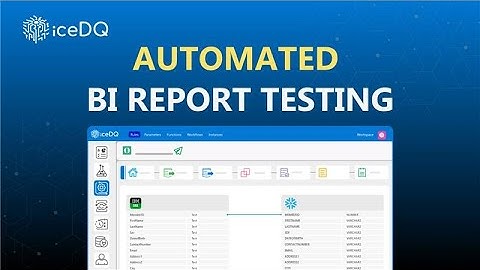 Automate Your BI Report Testing with iceDQ: Eliminate Manual Errors & Boost Productivity | iceDQ