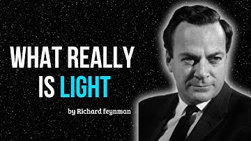 Richard Feynman Explains the Physics of Light