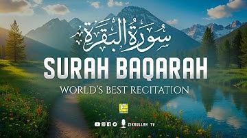 Surah Baqarah Full سورة البقره | Ultimate Relaxing Most Beautiful Heart Calming Quran | Zikrullah TV