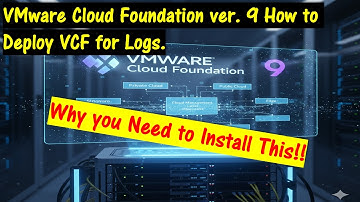 VMware Cloud Foundation 9.  How to Deploy VCF for Logs