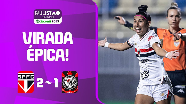 SÃO PAULO 2 X 1 CORINTHIANS | MELHORES MOMENTOS | 4ª RODADA | PAULISTÃO FEMININO SICREDI