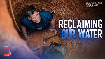 Reclaiming Water for an Increasingly Thirsty World | An Optimist’s Guide to the Planet