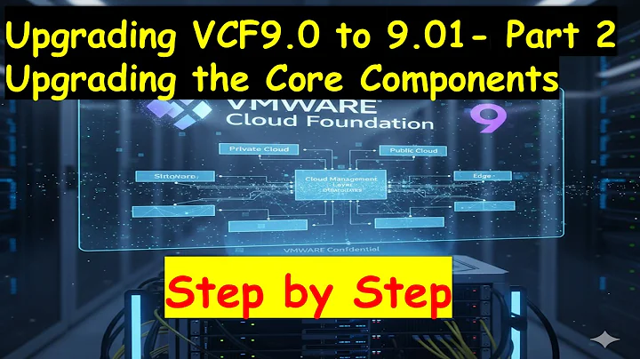 Upgrading VCF9.0 to ver. 9.01.  Part 2. Upgrading the Core Components.  Finally here.