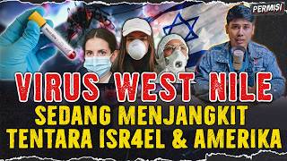 VIRUS MEM4TIKAN SERANG TENTAR4 ISRIWIL & AMERIKA | VIRUS WES NILE