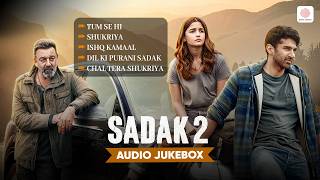Sadak 2 | All Songs Jukebox | Alia B, Aditya K, Sanjay D | Arijit Singh | Tum Se Hi | Shukriya