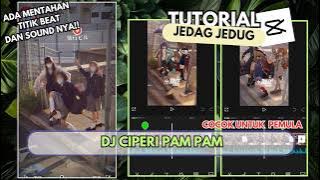 Tutorial Edit Video Jedag Jedug Capcut DJ CIPERI PAM PAM