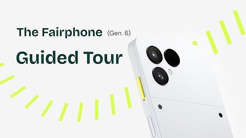 Guided Tour: The Fairphone (Gen. 6) | Switch to a new smartphone experience