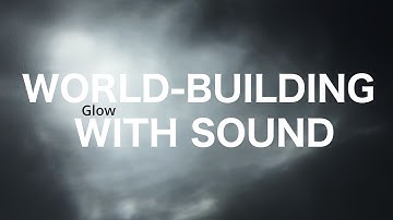 How to Make Worlds With Sound (Using Drones & Texture)