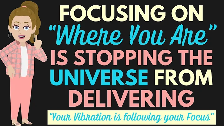 Why Focusing on “Where You Are” Stops the Universe From Delivering  🎀 Abraham Hicks 2025