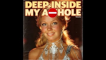 "Deep Inside My ***hole" - Natasha (70s Disco Classic)