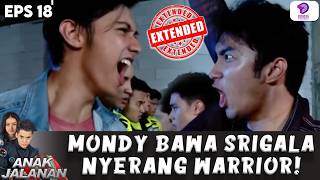 TINJU DIBALAS TINJU! MONDY DAN GENG SRIGALA NYERANG WARRIOR | ANAK JALANAN EXTENDED | EPS.18