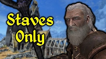 Skyrim with Only Staves