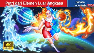 Putri dari Elemen Luar Angkasa 👸🌎 Dongeng Bahasa Indonesia ✨ WOA Indonesian Fairy Tales