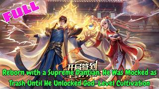 Reborn with a Supreme Dantian, He Was Mocked as Trash Until He Unlocked God-Level Cultivation