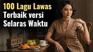 100 Lagu Lawas Paling Dicari Orang Tua | Temani Malam Sepi & Kenangan Indah