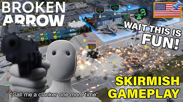it.... IS POSSIBLE to have FUN in Broken Arrow! | Broken Arrow Skirmish Gameplay