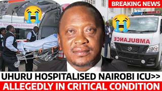 SHOCKING TRUTH About UHURU's HEALTH CONDITION in NAIROBI ICU is it TRUE or RUMOURS? Where is UHURU😥