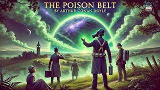 🌍 The Poison Belt 🧪 | A Sci-Fi Adventure by Arthur Conan Doyle