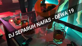 DJ SEPARUH NAFASKU - DEWA 19 FULL BASS | SALAHKAH AKU BILA AKU BUKANLAH SEPERTI AKU YANG DAHULU | HQ