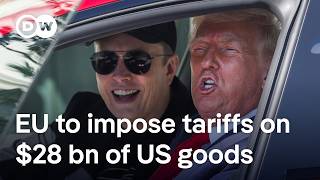 EU to impose counter tariffs: How ripple effects of US tariffs shake global markets | DW News