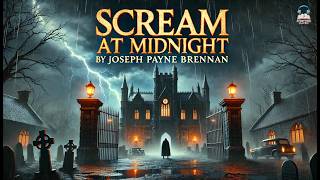 Scream at Midnight by Joseph Payne Brennan 👻🕛 | A Terrifying Horror Story! 😱