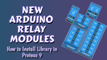 New Arduino Relay Modules |  Proteus VSM Library |  2025