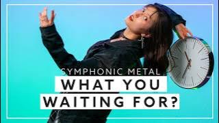 What You Waiting For but it's SYMPHONIC METAL | Cover by CeLilly