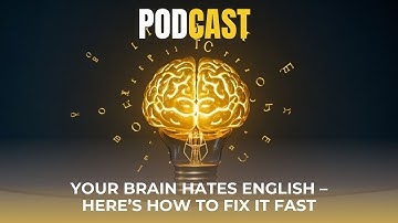 Your Brain Hates English – Here’s How to Fix It FAST