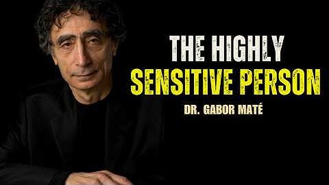 🔴 Why Highly Sensitive People Hurt More Than Others| Dr. Gabor Maté Explains