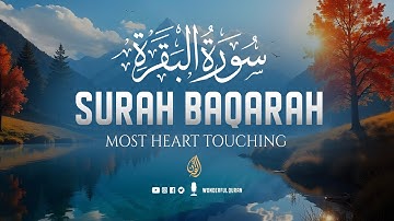 Surah AL BAQARAH Full (سورة البقره) ULTIMATE HEART TOUCHING EMOTIONAL VOICE | Wonderful Quran