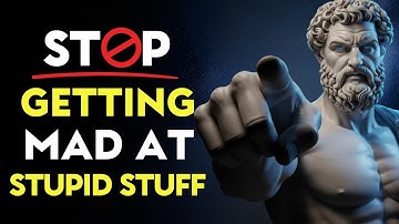 How to Stop Getting Angry at Stupid Things | Stoic Philosophy