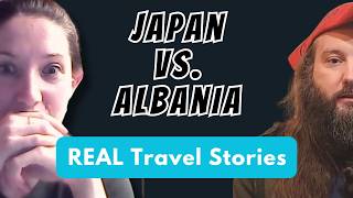 Japan vs. Albania - Which is better to visit? (Real Stories from Travelers) #travel