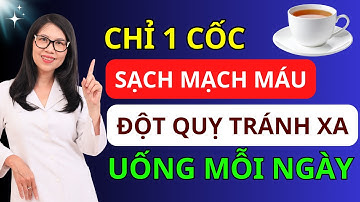 Uống mỗi ngày 1 cốc nước “Tam Giác Vàng” LOẠI BỎ MẢNG BÁM, XƠ VỮA ĐỘNG MẠCH CỰC HIỆU QUẢ! I Dr Hương