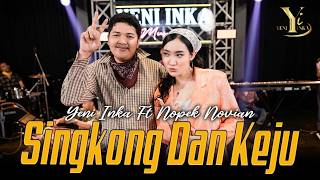 Yeni Inka feat. Nopek Novian - Aku Suka Singkong Kau Suka Keju ( Music Yi Production)