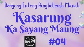 KASARUNG KA SAYANG MAUNG 04, Dongeng Enteng Mang Jaya, Carita Sunda @MangJayaOfficial