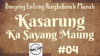 KASARUNG KA SAYANG MAUNG 04, Dongeng Enteng Mang Jaya, Carita Sunda @MangJayaOfficial