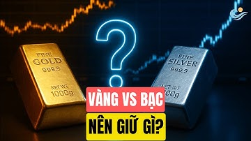 Bạc Tăng Gấp Đôi  - Có Nên Bán Bớt VÀNG Để Chuyển Sang BẠC Năm 2026?