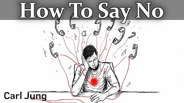 How To Say No Without Feeling Guilty: Boundary & Awakening | Carl Jung Psychology