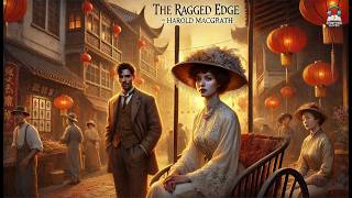 The Ragged Edge by Harold MacGrath 🌀 | A Thrilling Tale of Mystery & Romance 💔🔍