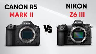 Nikon Z6 III vs Canon EOS R5 Mark II - Which Is The BEST Mirrorless?