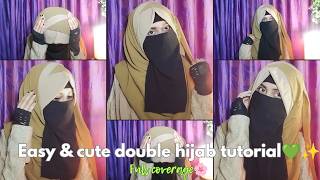 Easy & cute🥰 double hijab tutorial with niqab💚||Full coverage hijab style with 2 scarf✨