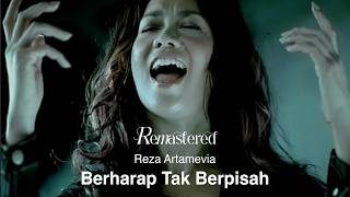 Reza Artamevia - Berharap Tak Berpisah |   4K Remastered Video