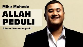 Allah Peduli - Mike Mohede | |