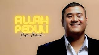 Allah Peduli - Mike Mohede | |